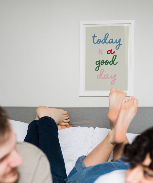 'today is a good day' Quote Print